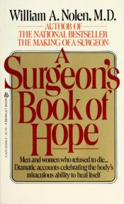 book cover of A surgeon's book of hope by William A. Nolen