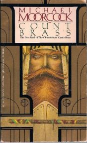 book cover of Count Brass: The First Book of the Chronicles of Castle Brass by Michael Moorcock