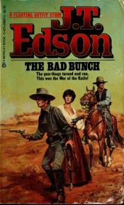 book cover of The bad bunch by J. T. Edson