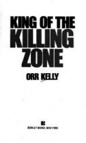 book cover of King Of The Killing Zone by Orr Kelly