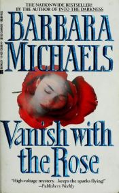 book cover of Vanish with the rose by Barbara Michaels