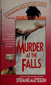 book cover of Murder at the Falls: A Charlotte Graham Mystery by Stefanie Matteson