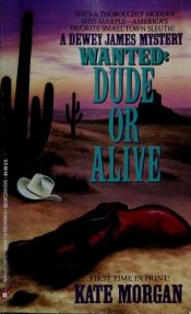 book cover of Wanted: Dude or Alive: A Dewey James Mystery by Kate Morgan