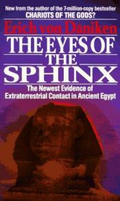 book cover of The eyes of the Sphinx : the newest evidence of extraterrestrial contact in ancient Egypt by Erich von Däniken