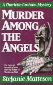 book cover of Murder Among Angels (Charlotte Graham Mystery) by Stefanie Matteson