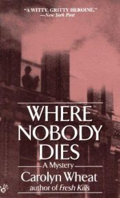 book cover of Where Nobody Dies by Carolyn Wheat