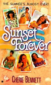 book cover of Sunset Forever by Cherie Bennett