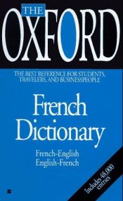 book cover of The Oxford French dictionary : French-English, English-French = français-anglais, anglais-français by Oxford University Press