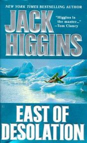 book cover of East of Desolation by Jack Higgins
