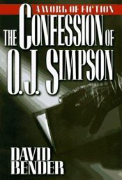 book cover of The Confession of O. J. Simpson by David L. Bender