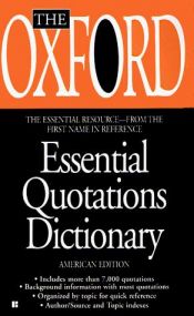 book cover of The Oxford Essential Quotations Dictionary by انتشارات دانشگاه آکسفورد