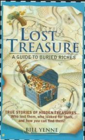 book cover of Lost Treasure: A Guide to Buried Riches by Bill Yenne