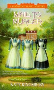 book cover of Maid to Murder (Pennyfoot Hotel Mystery Series, 12) by Kate Kingsbury