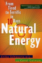 book cover of Natural Energy: From Tired to Terrific in 10 Days by Erika Schwartz