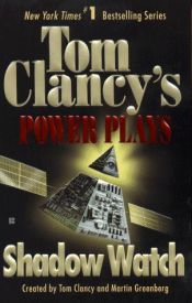 book cover of Shadow Watch (Tom Clancy's Power Plays (Paperback)) by Τομ Κλάνσυ
