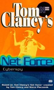 book cover of Cyberspy (Tom Clancy's Net Force; Young Adults, No. 8) by ทอม แคลนซี
