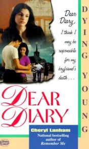 book cover of Dying Young (Dear Diary #5) by Cheryl Zach