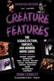 book cover of Creature features : the science fiction, fantasy, and horror movie guide by John Stanley