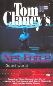 book cover of Tom Clancy's Net Force. Deathworld by ทอม แคลนซี