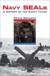 book cover of Navy SEALs : a history of the early years by Kevin Dockery