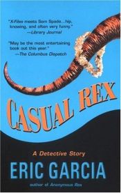 book cover of Casual Rex by Eric Garcia