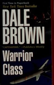 book cover of Warrior Class (Book 13) by Dale Brown