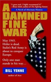 book cover of A damned fine war by Bill Yenne