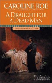 book cover of A Draught For A Dead Man by Caroline Roe