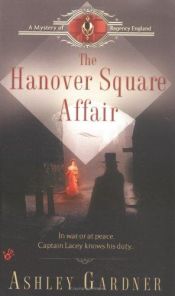 book cover of The Hanover Square affair (A Mystery of Regency England ; no. 1) by Allyson James