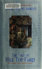 book cover of The tale of Hill Top Farm by Susan Wittig Albert