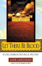 book cover of Let there be blood by Jane Jakeman