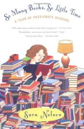 book cover of So Many Books, So Little Time: A Year of Passionate Reading by Sara Nelson