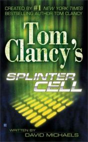 book cover of Tom Clancy's Splinter Cell by David Michaels|Том Кленси