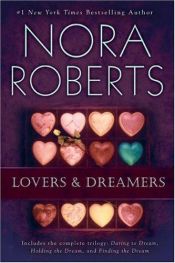 book cover of Lovers And Dreamers: Daring To Dream, Holding The Dream, Finding The Dream by Nora Roberts