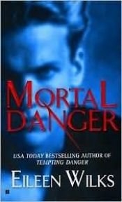 book cover of Mortal Danger (World of the Lupi, Book 2) by Eileen Wilks