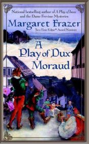 book cover of A Play of Dux Moraud by Margaret Frazer