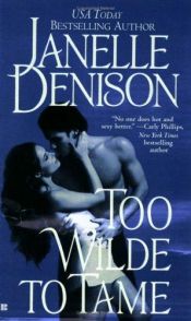 book cover of Too Wilde to Tame by Janelle Denison