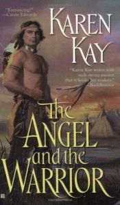 book cover of The Angel and the Warrior by Karen Kay