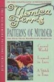 book cover of Patterns of Murder: Three-in-One (Needlecraft Mysteries) CREWEL WORLD by Monica Ferris