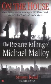 book cover of On the House: The Bizarre Killing of Michael Malloy by Simon Read