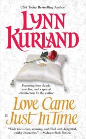 book cover of Love Came Just in Time by Lynn Kurland