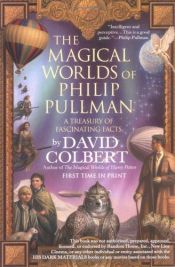 book cover of The Magical Worlds of Philip Pullman by David Colbert