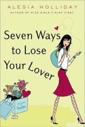 book cover of Seven Ways to Lose Your Lover by Alyssa Day