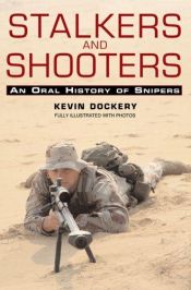 book cover of Stalkers and shooters: a history of snipers by Kevin Dockery