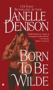 book cover of Born to Be Wilde by Janelle Denison