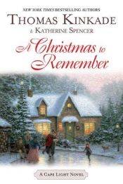 book cover of A Christmas To Remember (Cape Light) by توماس کینکید