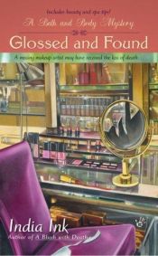 book cover of Glossed and Found (Bath and Body Mysteries #3) by Yasmine Galenorn