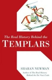 book cover of The real history behind the Templars by Sharan Newman