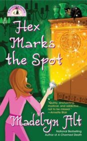 book cover of Hex Marks the Spot (Bewitching Mysteries, 3) by Madelyn Alt