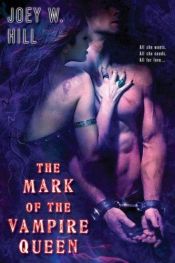 book cover of The Mark of the Vampire Queen by Joey W. Hill